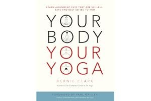 Your Body, Your Yoga: Learn Alignment Cues That Are Skillful, Safe, and Best Suited To You book cover