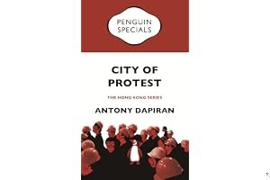 City of Protest: A Recent History of Dissent in Hong Kong book cover