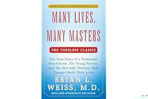 Many Lives, Many Masters: The True Story of a Prominent Psychiatrist, His Young Patient, and the Past-Life Therapy That Changed Both Their Lives book cover