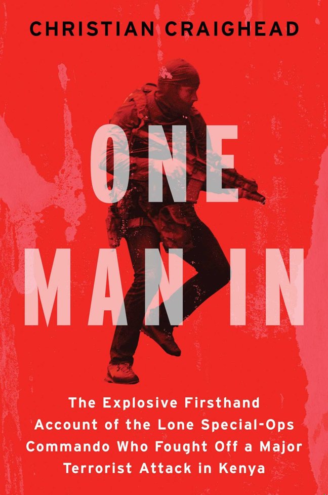 One Man In: The Explosive Firsthand Account of the Lone Special-Ops Commando Who Fought Off a Major Terrorist Attack in Kenya book cover