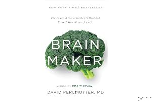 Brain Maker: The Power of Gut Microbes to Heal and Protect Your Brain for Life book cover