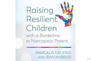 Raising Resilient Children with a Borderline or Narcissistic Parent book cover
