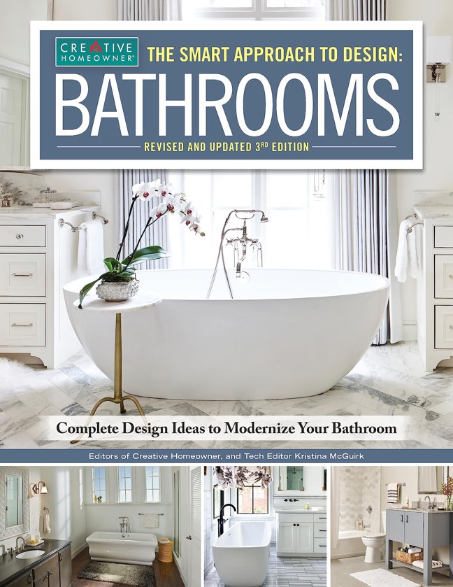 Smart Approach to Design: Bathrooms, Revised and Updated 3rd Edition: Complete Design Ideas to Modernize Your Bathroom (Creative Homeowner) Design and Plan Every Aspect of Your Dream Project book cover