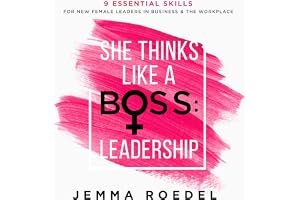 She Thinks Like a Boss : Leadership: 9 Essential Skills for New Female Leaders in Business and the Workplace. How to Influence Teams Effectively and Combat Imposter Syndrome book cover
