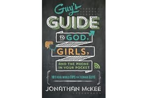 The Guy's Guide to God, Girls, and the Phone in Your Pocket: 101 Real-World Tips for Teenaged Guys book cover