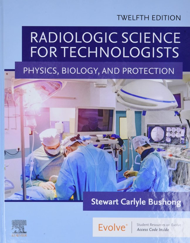 Radiologic Science for Technologists: Physics, Biology, and Protection book cover