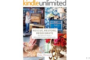 Rescue, Restore, Redecorate: Amy Howard's Guide to Refinishing Furniture and Accessories book cover