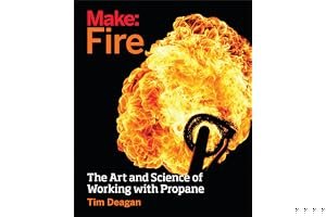 Make: Fire: Creating Awesome Propane-Based Flame Effects book cover