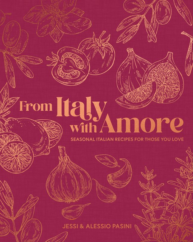 From Italy with Amore: Seasonal Italian Recipes for Those You Love book cover