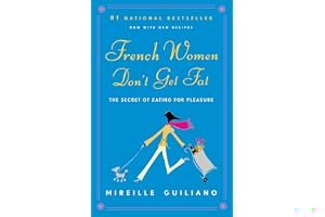 French Women Don't Get Fat: Secrets For Enjoying Food, Having Fun, And Being Thin book cover