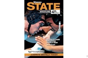 WINNING STATE WRESTLING: The Athlete's Guide to Competing Mentally Tough (4th Edition) book cover
