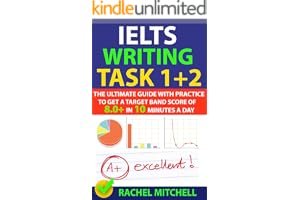 IELTS Writing Task 1 + 2: The Ultimate Guide with Practice to Get a Target Band Score of 8.0+ In 10 Minutes a Day book cover