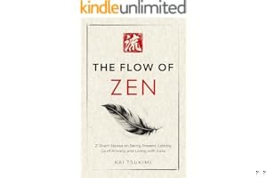The Flow of Zen: 21 Short Stories on Being Present, Letting Go of Anxiety, and Living with Ease - Includes Reflections for Be book cover
