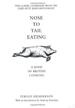 Nose to Tail Eating: A Kind of British Cooking book cover