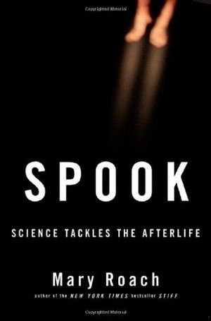 Spook: Science Tackles the Afterlife book cover