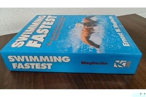 Swimming Fastest: The Essential Reference on Technique, Training, and Program Design book cover