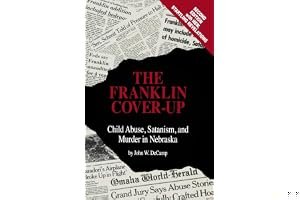 The Franklin Cover-Up: Child Abuse, Satanism, and Murder in Nebraska book cover