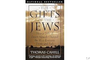The Gifts of the Jews: How a Tribe of Desert Nomads Changed the Way Everyone Thinks and Feels book cover