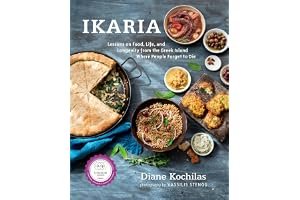 Ikaria: Lessons on Food, Life, and Longevity from the Greek Island Where People Forget to Die book cover