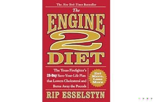 The Engine 2 Diet: The Texas Firefighter's 28-Day Save-Your-Life Plan that Lowers Cholesterol and Burns Away the Pounds book cover