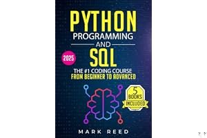 Python Programming and SQL: 5 books in 1 - The #1 Coding Course from Beginner to Advanced. Learn it Well & Fast (2024) (Computer Programming) book cover