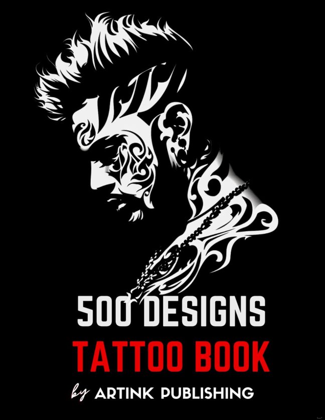 Tattoo book: 500 Modern Designs and Ideas of Tattoo Art in Black and Gray Colors for Beginners, Real Tattoos, and Artists professional Perfect for Adults, Men, Women, and Teens (Tattoo Design Book) book cover