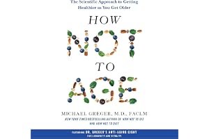 How Not to Age: The Scientific Approach to Getting Healthier as You Get Older book cover