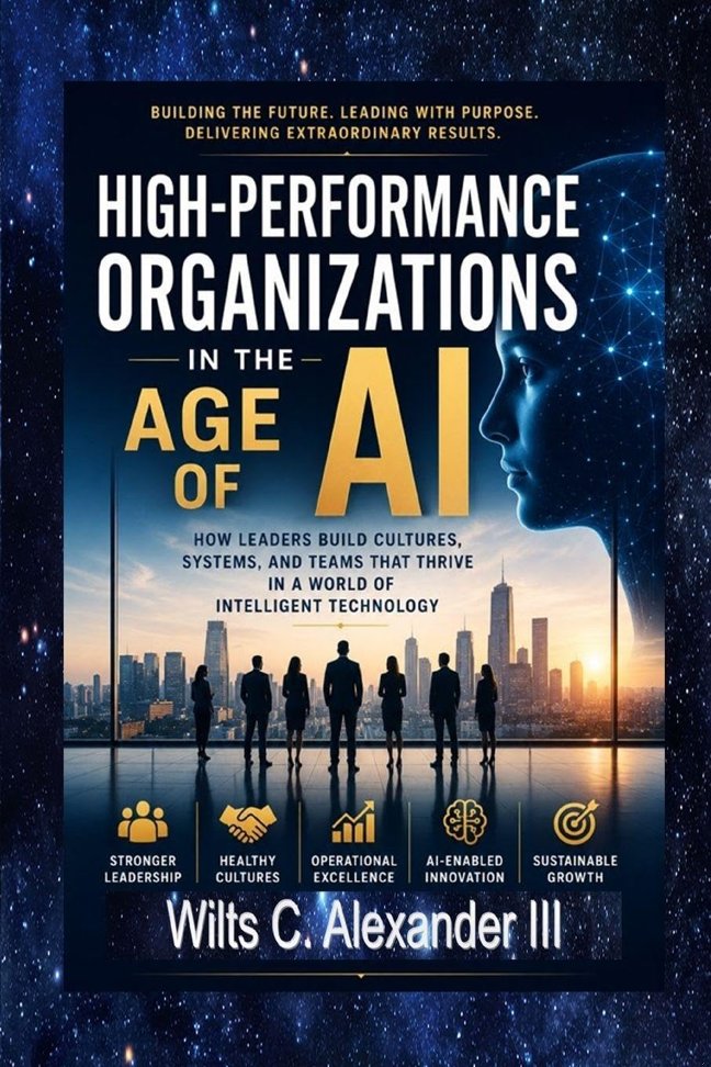 High-Performance Organizations in The Age of AI: How Leaders Build Thriving Cultures, Systems and Teams book cover