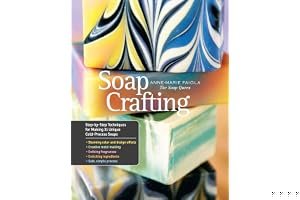 Soap Crafting: Step-by-Step Techniques for Making 31 Unique Cold-Process Soaps book cover