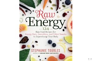 Raw Energy: 124 Raw Food Recipes for Energy Bars, Smoothies, and Other Snacks to Supercharge Your Body book cover