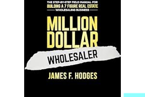 Million Dollar Wholesaler: The Step-By-Step Field Manual For Building A 7-Figure Real Estate Wholesaling Business book cover