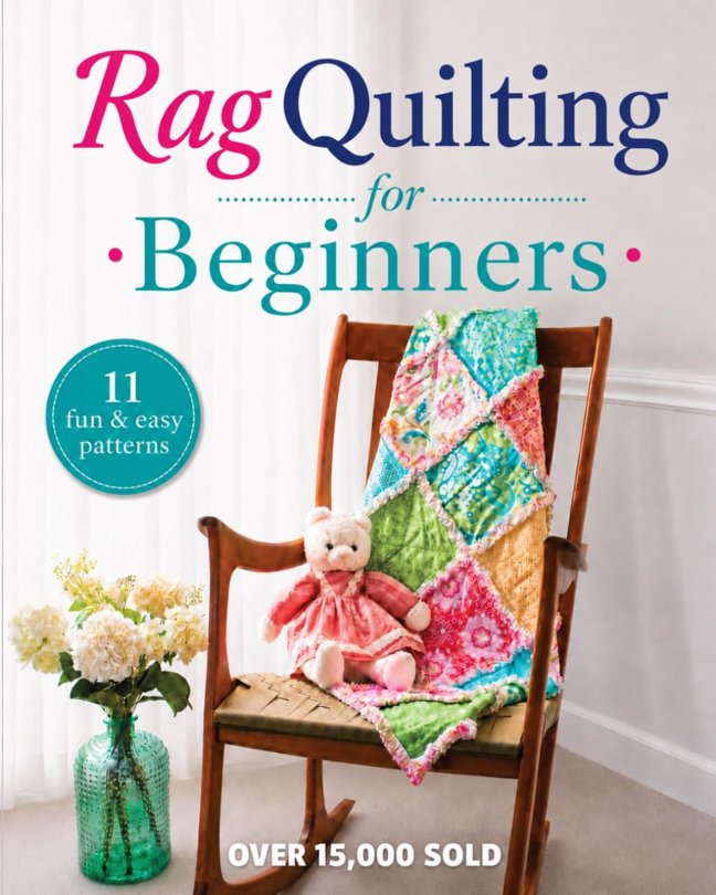 Rag Quilting for Beginners: How-to quilting book with 11 easy rag quilting patterns for beginners, #2 in the Quilting for Beginners series book cover