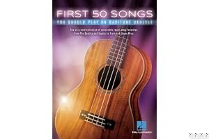 First 50 Songs You Should Play on Baritone Ukulele book cover
