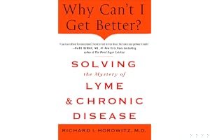 Why Can't I Get Better?: Solving the Mystery of Lyme & Chronic Disease book cover