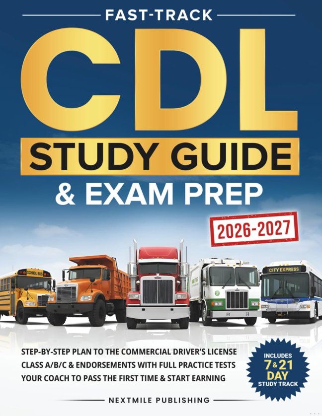 Fast-Track CDL Study Guide & Exam Prep: Step-by-Step Plan to the Commercial Driver’s License Class A/B/C & Endorsements with Full Practice Tests – Your Coach to Pass the First Time & Start Earning book cover