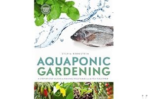 Aquaponic Gardening: A Step-By-Step Guide to Raising Vegetables and Fish Together book cover