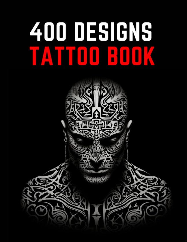 Tattoo Design Book: A Comprehensive Collection of 400 Original Trendy Artistic Tattoo Ideas for Beginners, Real Tattoos, and Artists - Perfect for ... Blackwork, Japanese and other Tattoo Styles book cover
