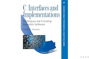 C Interfaces and Implementations: Techniques for Creating Reusable Software book cover