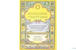 Nourishing Traditions: The Cookbook That Challenges Politically Correct Nutrition and the Diet Dictocrats book cover