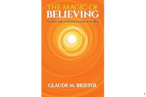 The Magic of Believing: The Classic Guide to Unlocking the Power of Your Mind book cover