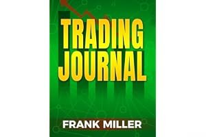 TRADING JOURNAL: Forex, Futures, Options, Crypto, Commodities, and Stock Trading Journal| Master Discipline and Keep Track Yo book cover