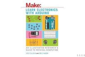 Learn Electronics with Arduino: An Illustrated Beginner's Guide to Physical Computing book cover