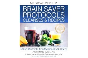 Medical Medium Brain Saver Protocols, Cleanses & Recipes: For Neurological, Autoimmune & Mental Health book cover