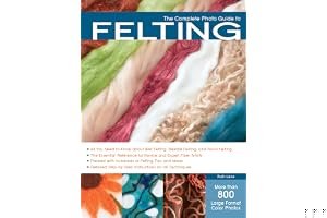 The Complete Photo Guide to Felting book cover