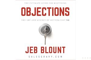 Objections: The Ultimate Guide for Mastering the Art and Science of Getting Past No book cover