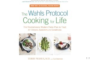 The Wahls Protocol Cooking for Life: The Revolutionary Modern Paleo Plan to Treat All Chronic Autoimmune Conditions book cover