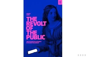 The Revolt of The Public and the Crisis of Authority in the New Millennium book cover