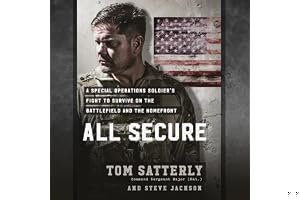 All Secure: A Special Operations Soldier's Fight to Survive on the Battlefield and the Homefront book cover