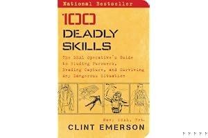 100 Deadly Skills: The SEAL Operative's Guide to Eluding Pursuers, Evading Capture, and Surviving Any Dangerous Situation book cover