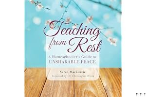 Teaching from Rest: A Homeschooler's Guide to Unshakable Peace book cover